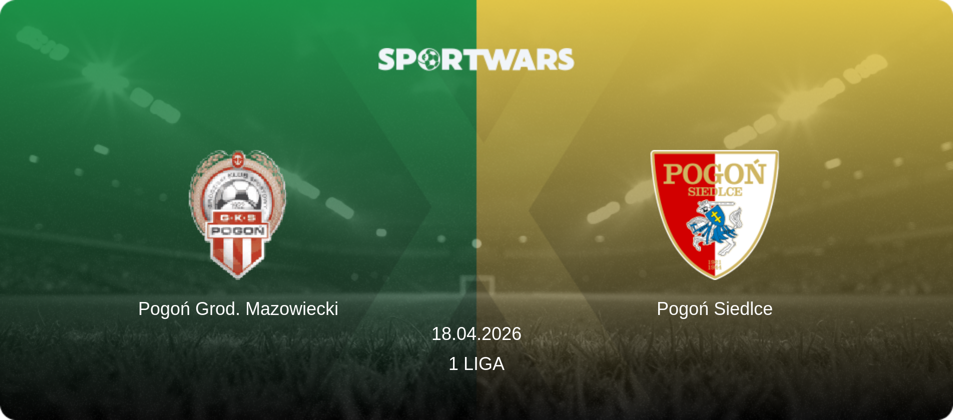 Pogoń Grod. Mazowiecki — Pogoń Siedlce, 18.04.2026 — 1 Liga (match preview)