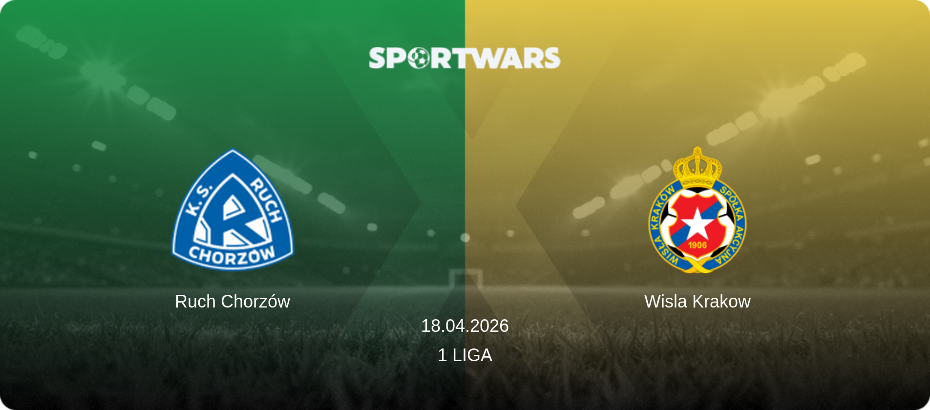 Ruch Chorzów — Wisla Krakow, 18.04.2026 — 1 Liga (match preview)