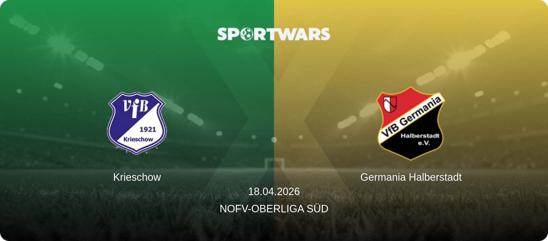 Krieschow — Germania Halberstadt, 18.04.2026 — NOFV-Oberliga Süd (match preview)