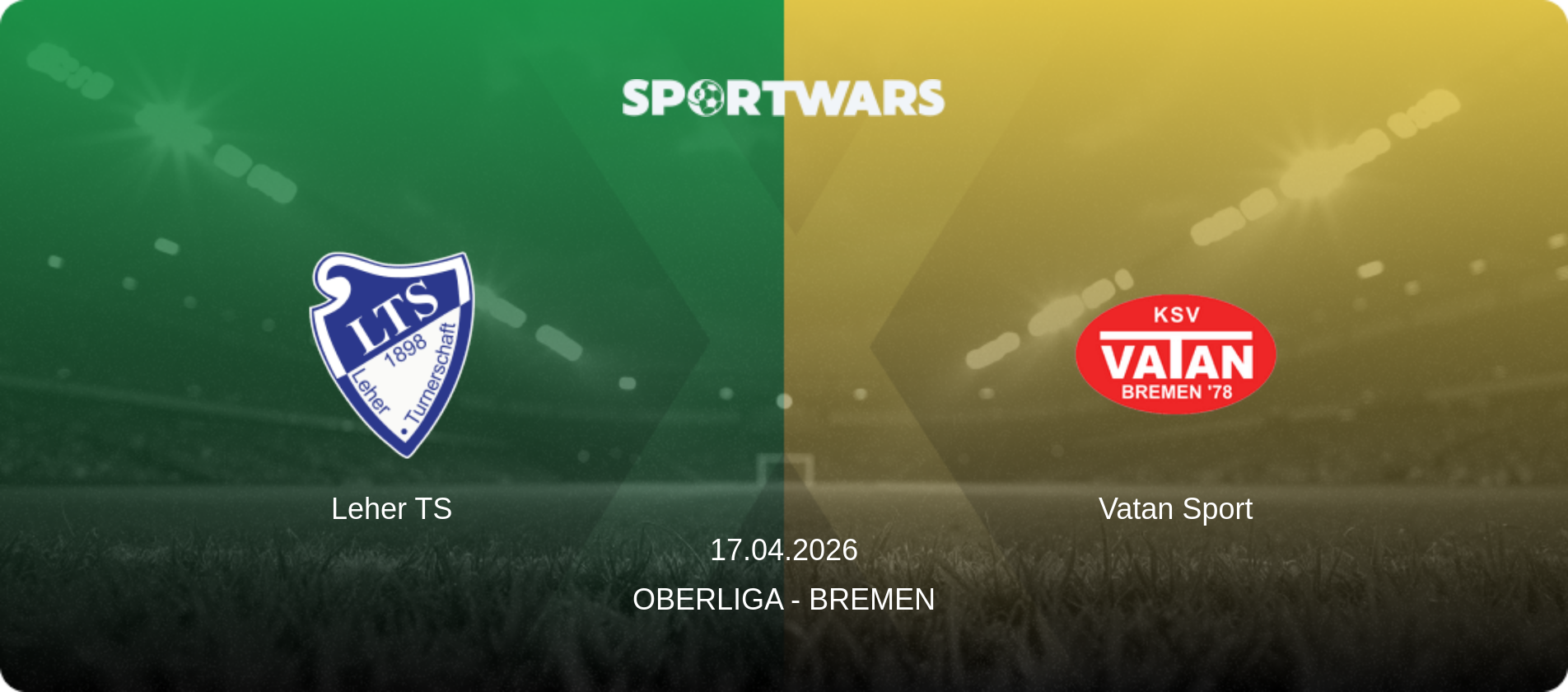Leher TS — Vatan Sport, 17.04.2026 — Oberliga - Bremen (match preview)