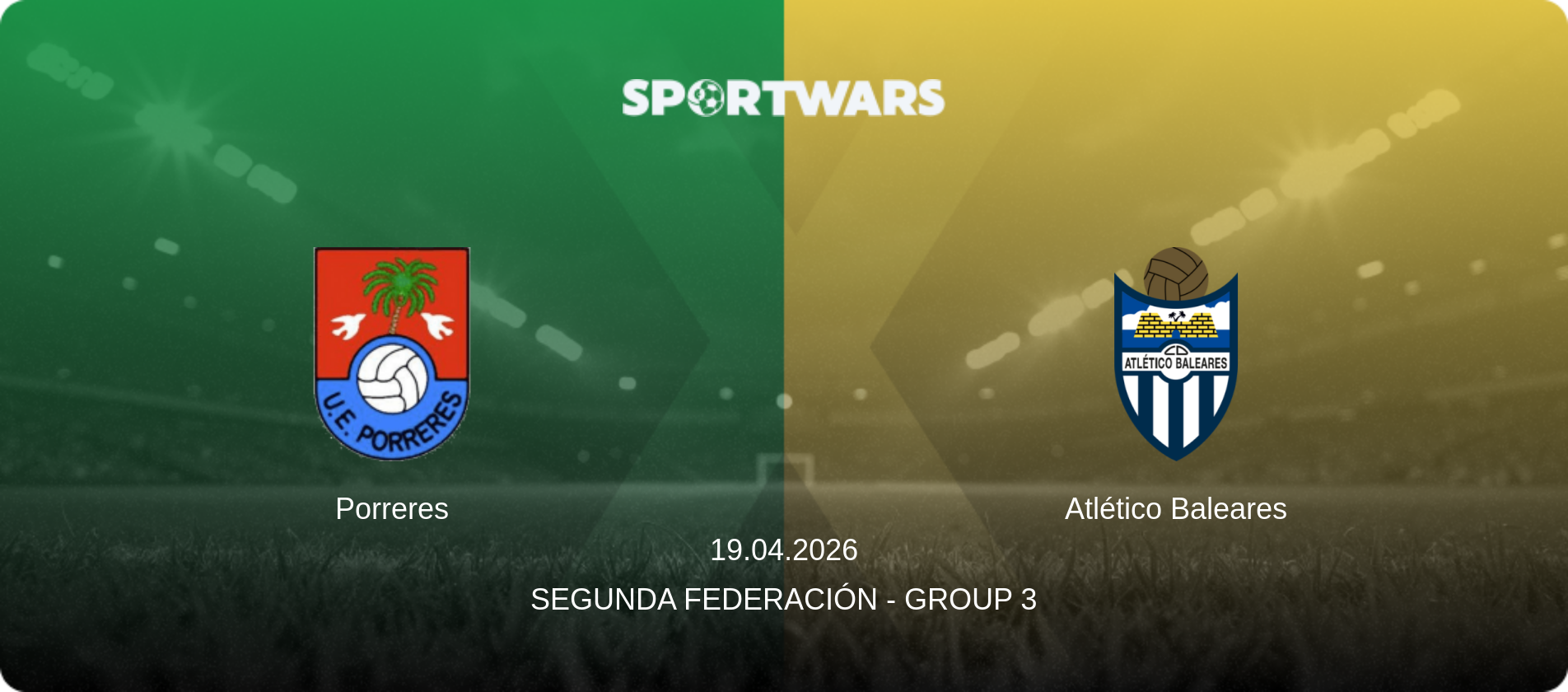 Porreres — Atlético Baleares, 19.04.2026 — Segunda Federación - Group 3 (match preview)