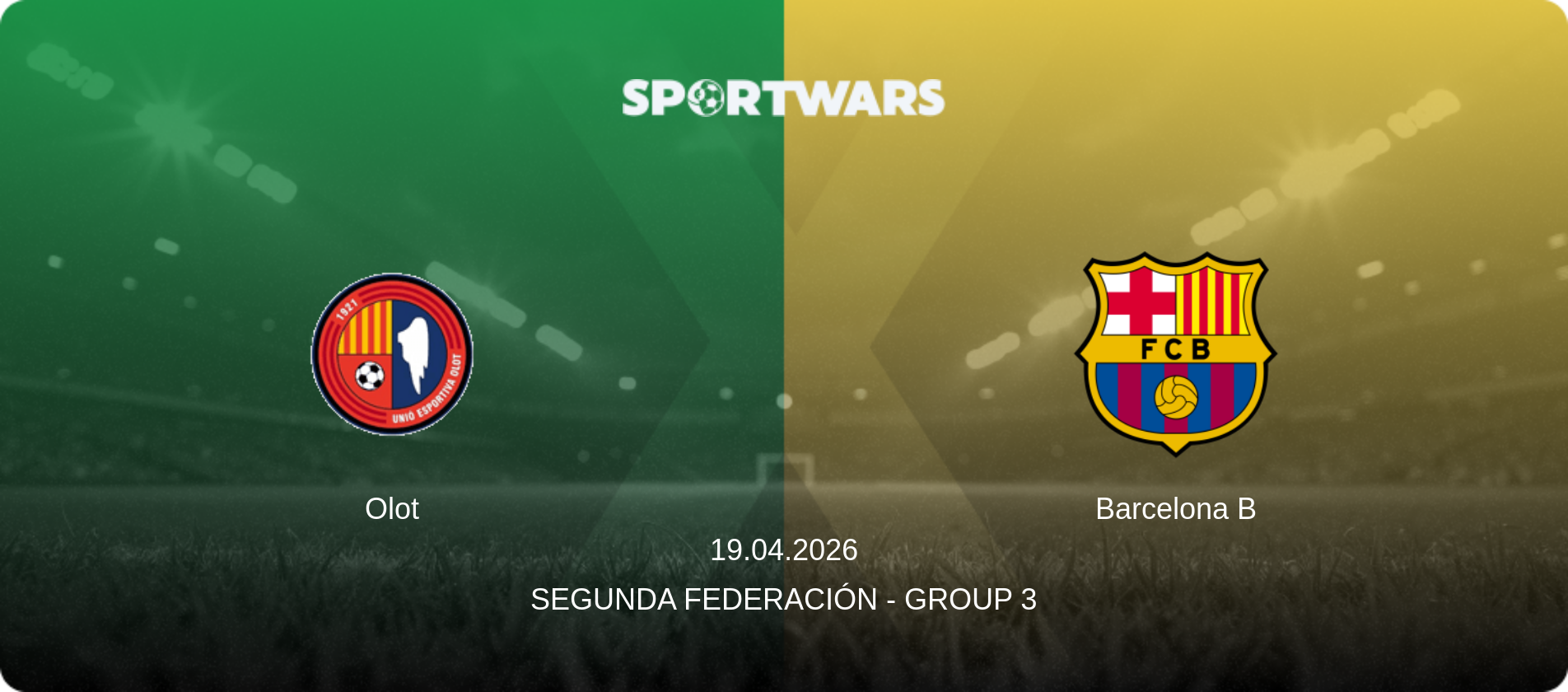 Olot — Barcelona B, 19.04.2026 — Segunda Federación - Group 3 (match preview)