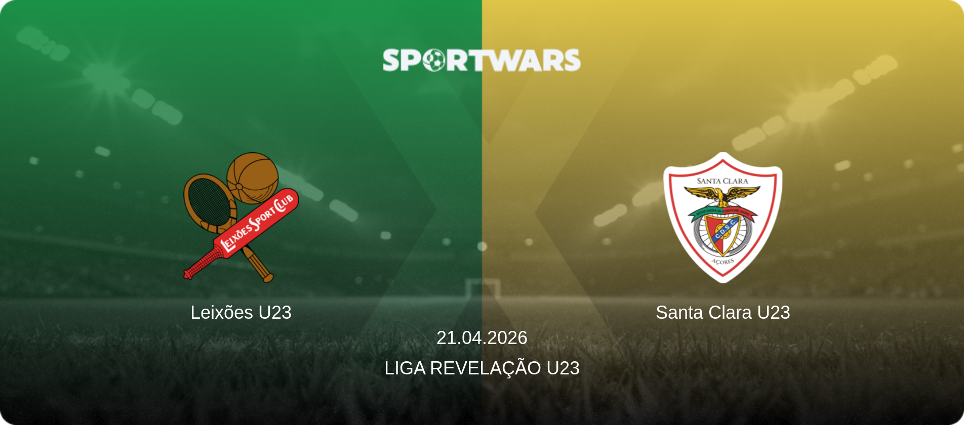 Leixões U23 — Santa Clara U23, 21.04.2026 — Liga Revelação U23 (match preview)