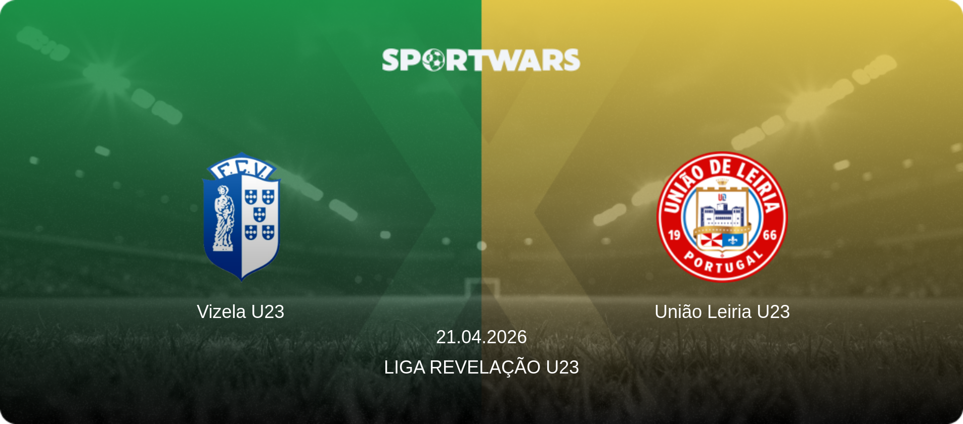Vizela U23 — União Leiria U23, 21.04.2026 — Liga Revelação U23 (match preview)