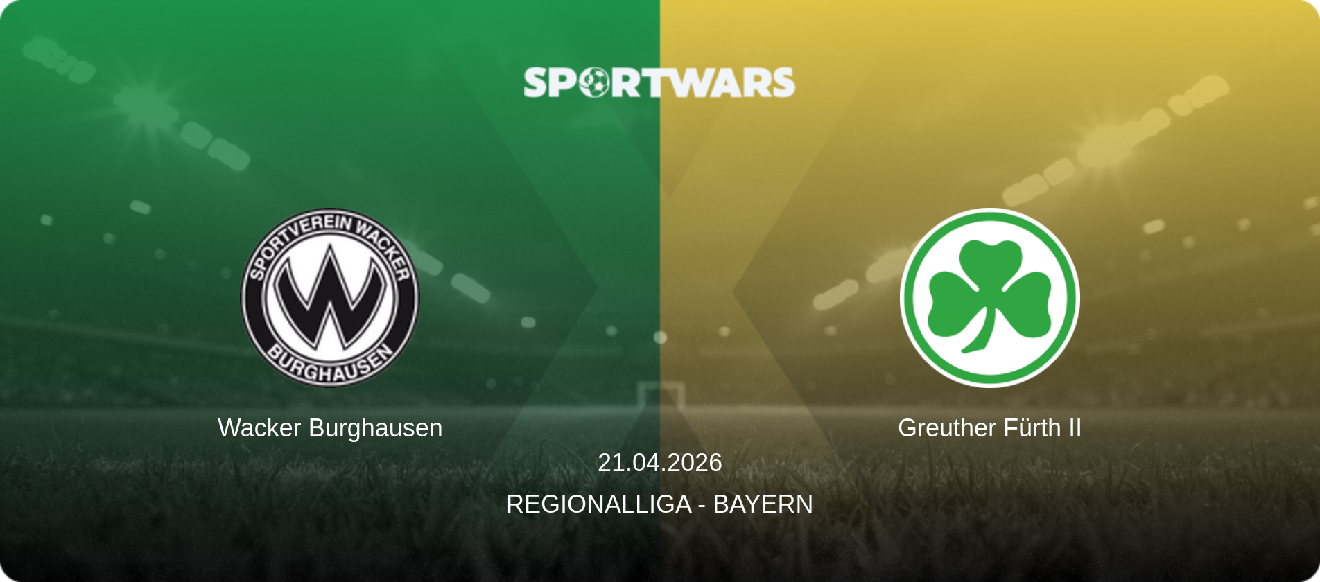 Wacker Burghausen — Greuther Fürth II, 21.04.2026 — Regionalliga - Bayern (match preview)