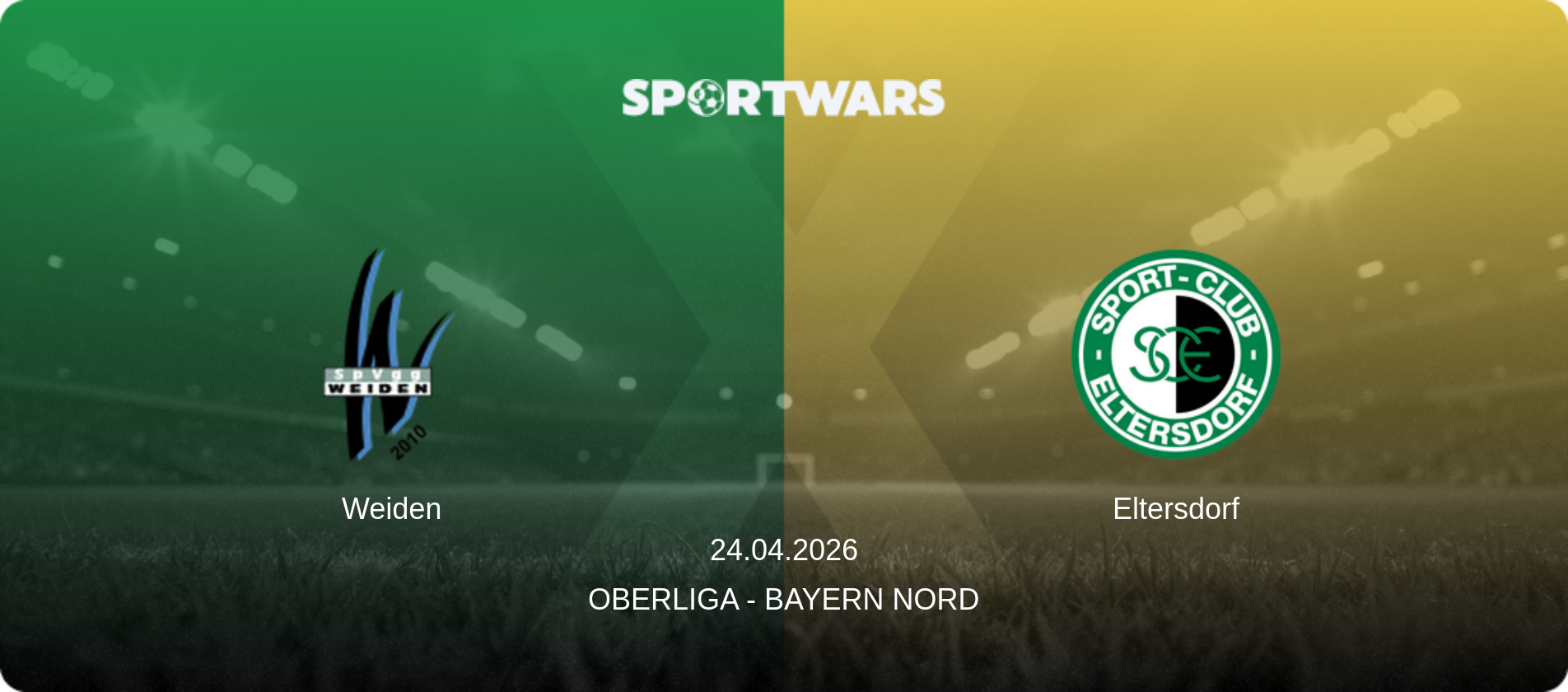 Weiden — Eltersdorf, 24.04.2026 — Oberliga - Bayern Nord (match preview)