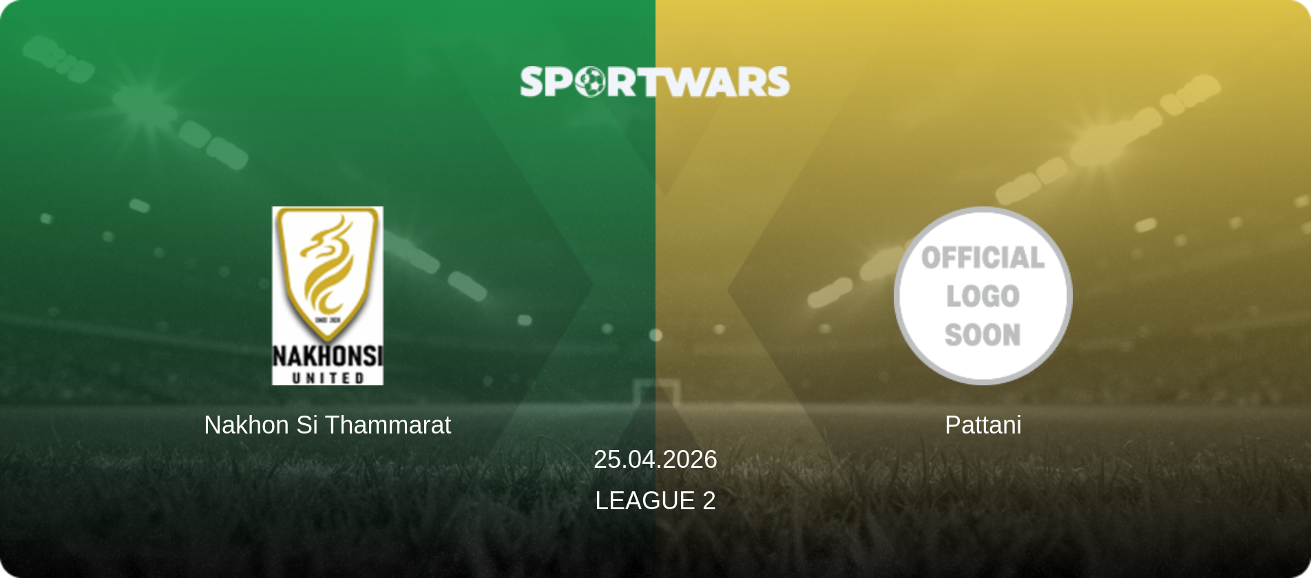 Nakhon Si Thammarat — Pattani, 25.04.2026 — League 2 (match preview)