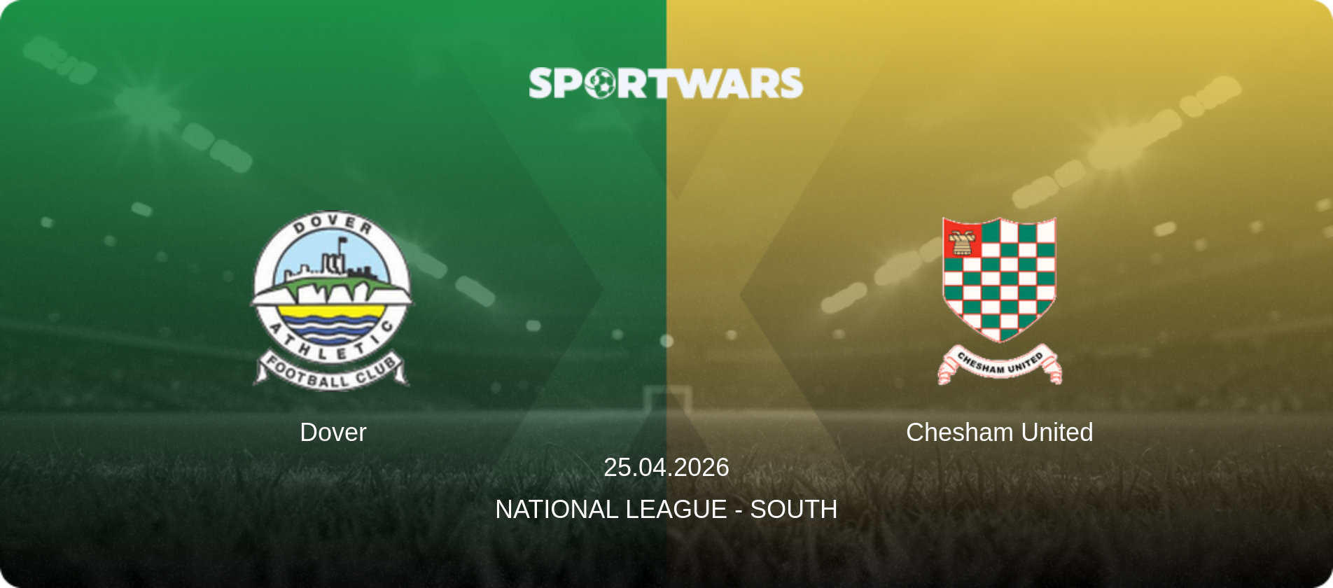 Dover — Chesham United, 25.04.2026 — National League - South (match preview)