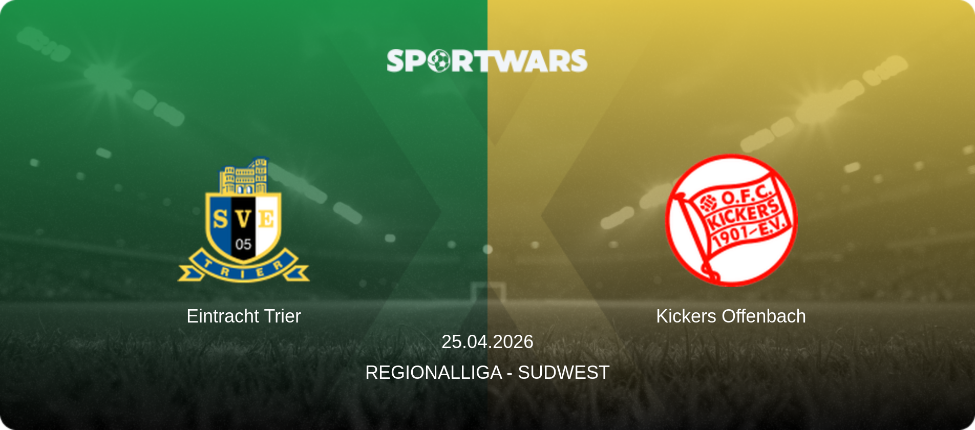 Eintracht Trier — Kickers Offenbach, 25.04.2026 — Regionalliga - SudWest (match preview)