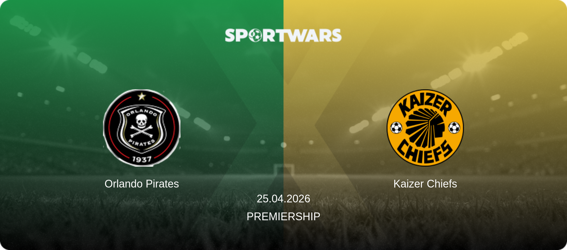 Orlando Pirates — Kaizer Chiefs, 25.04.2026 — Premiership (match preview)