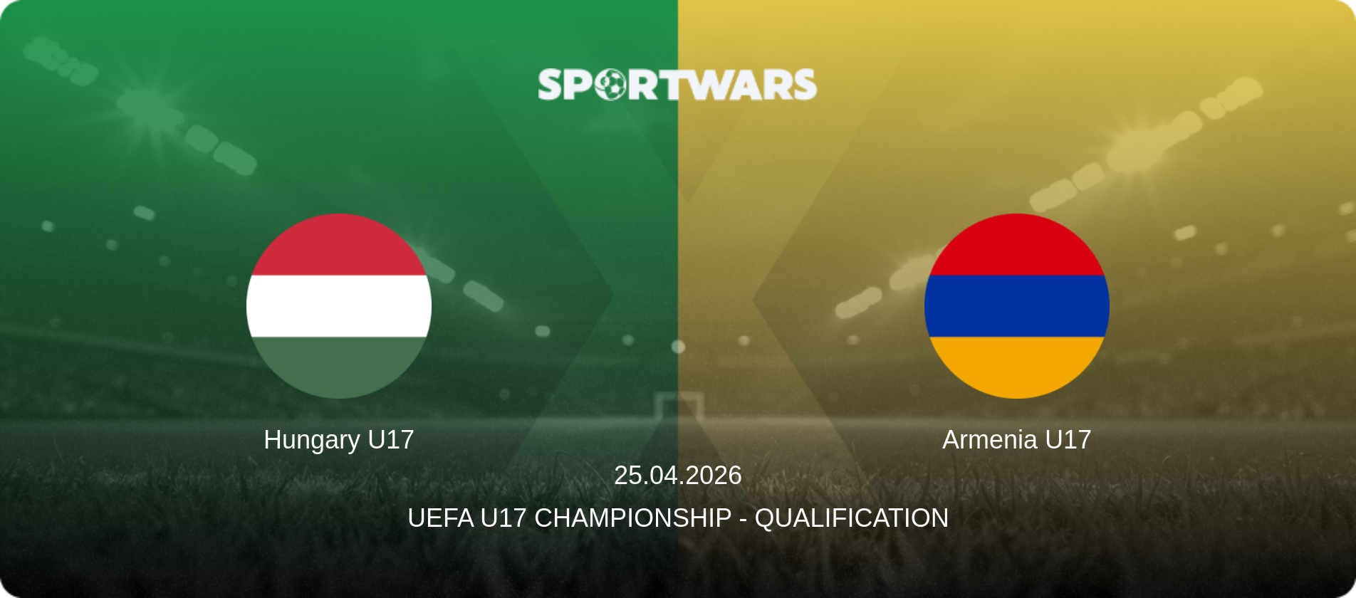 Hungary U17 — Armenia U17, 25.04.2026 — UEFA U17 Championship - Qualification (match preview)