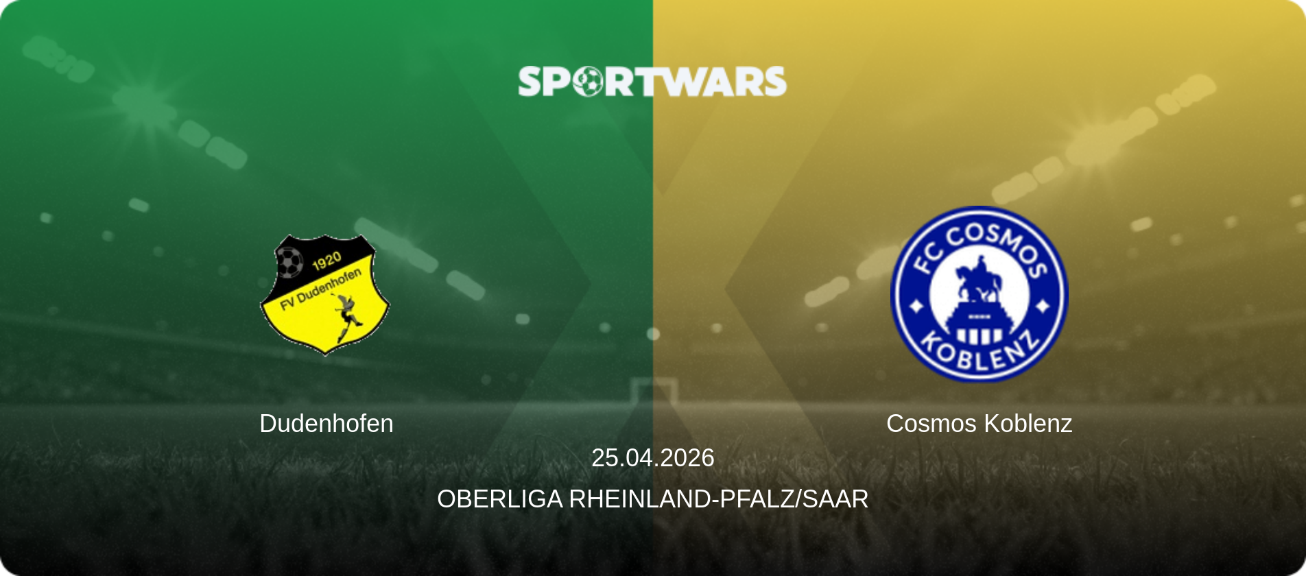 Dudenhofen — Cosmos Koblenz, 25.04.2026 — Oberliga Rheinland-Pfalz/Saar (match preview)