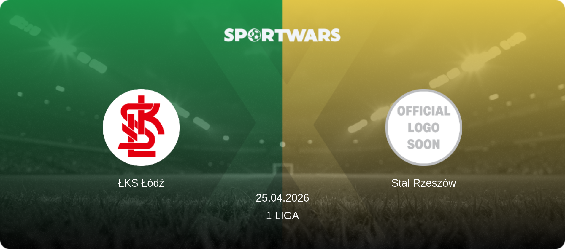 ŁKS Łódź — Stal Rzeszów, 25.04.2026 — 1 Liga (match preview)