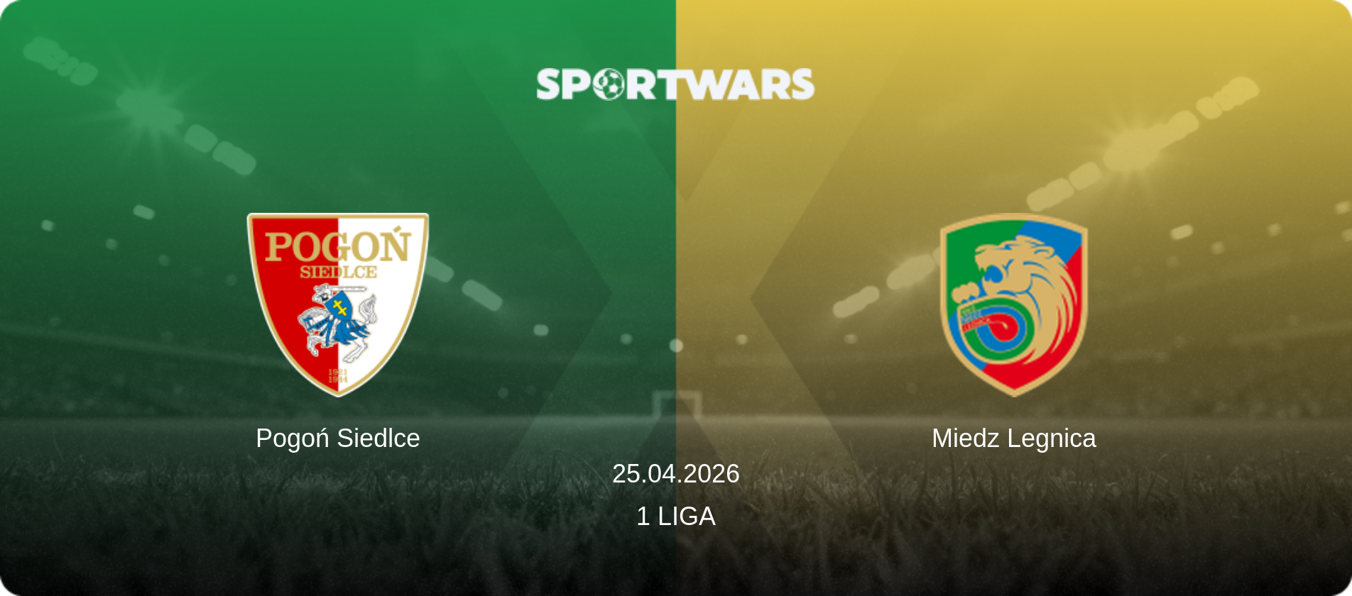Pogoń Siedlce — Miedz Legnica, 25.04.2026 — 1 Liga (match preview)