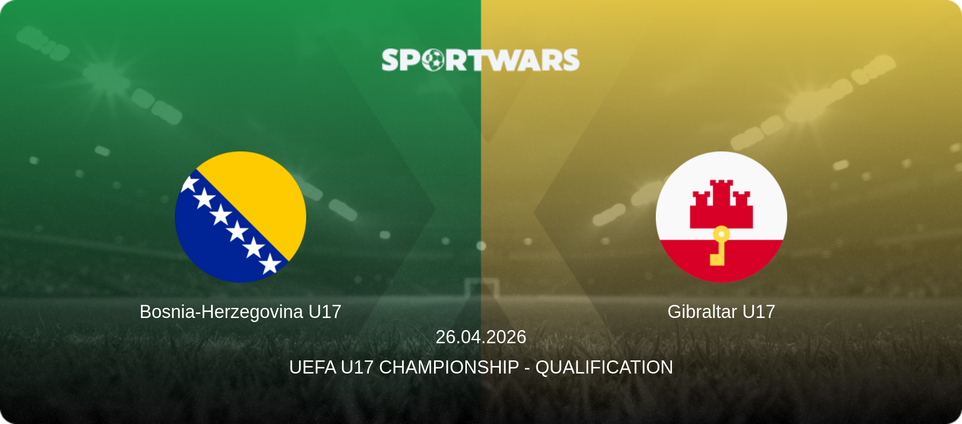 Bosnia-Herzegovina U17 — Gibraltar U17, 26.04.2026 — UEFA U17 Championship - Qualification (match preview)