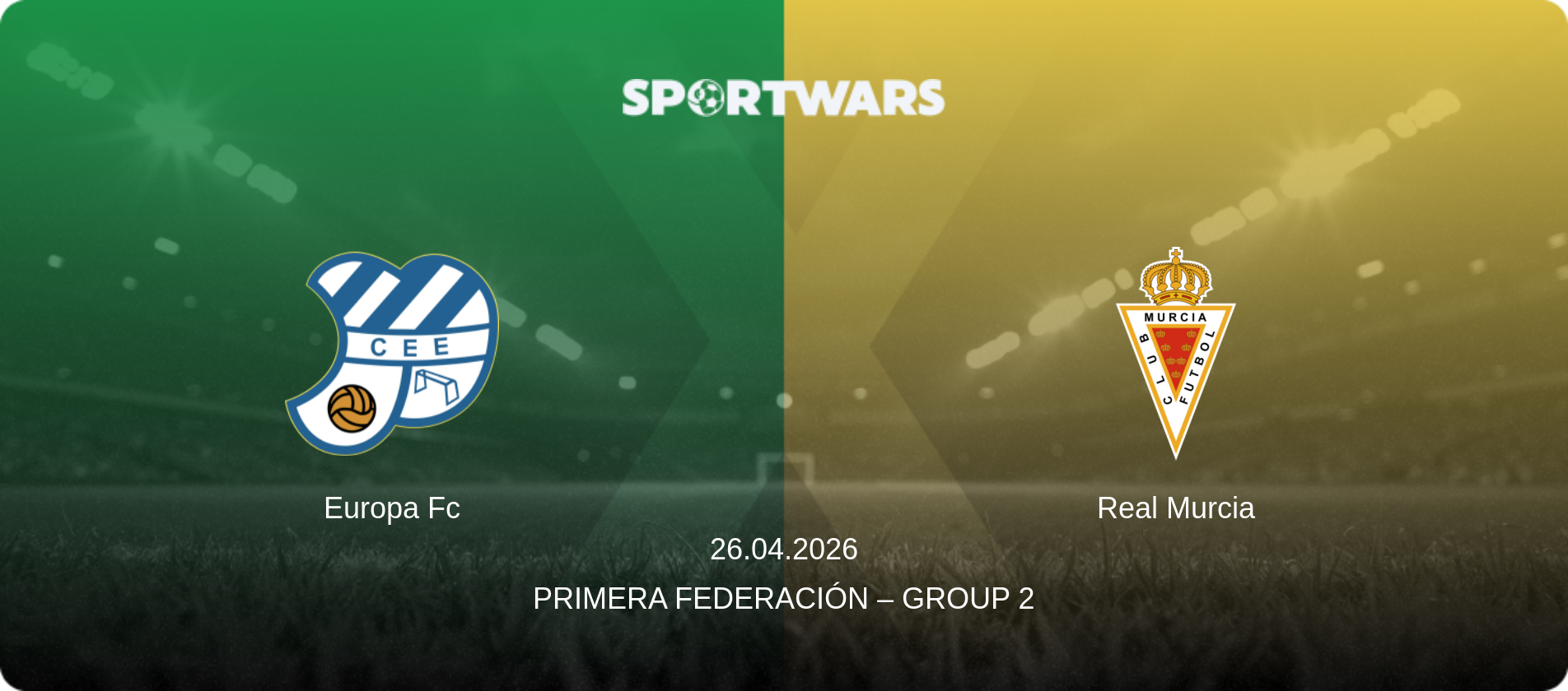 Europa Fc — Real Murcia, 26.04.2026 — Primera Federación – Group 2 (match preview)
