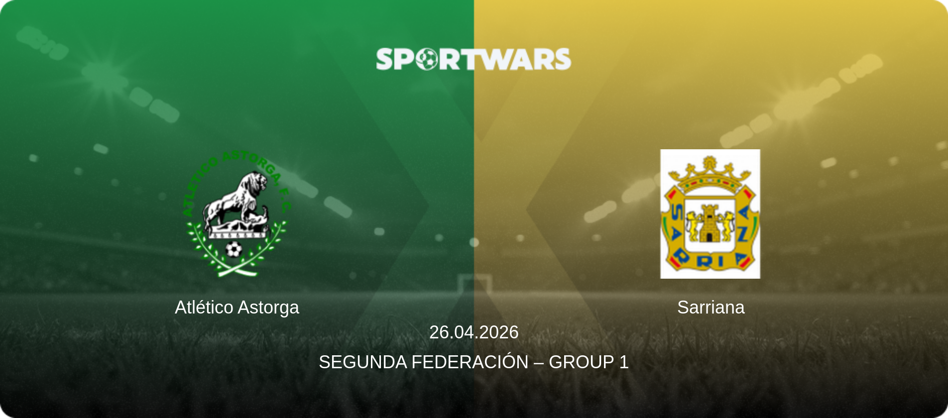 Atlético Astorga — Sarriana, 26.04.2026 — Segunda Federación – Group 1 (match preview)