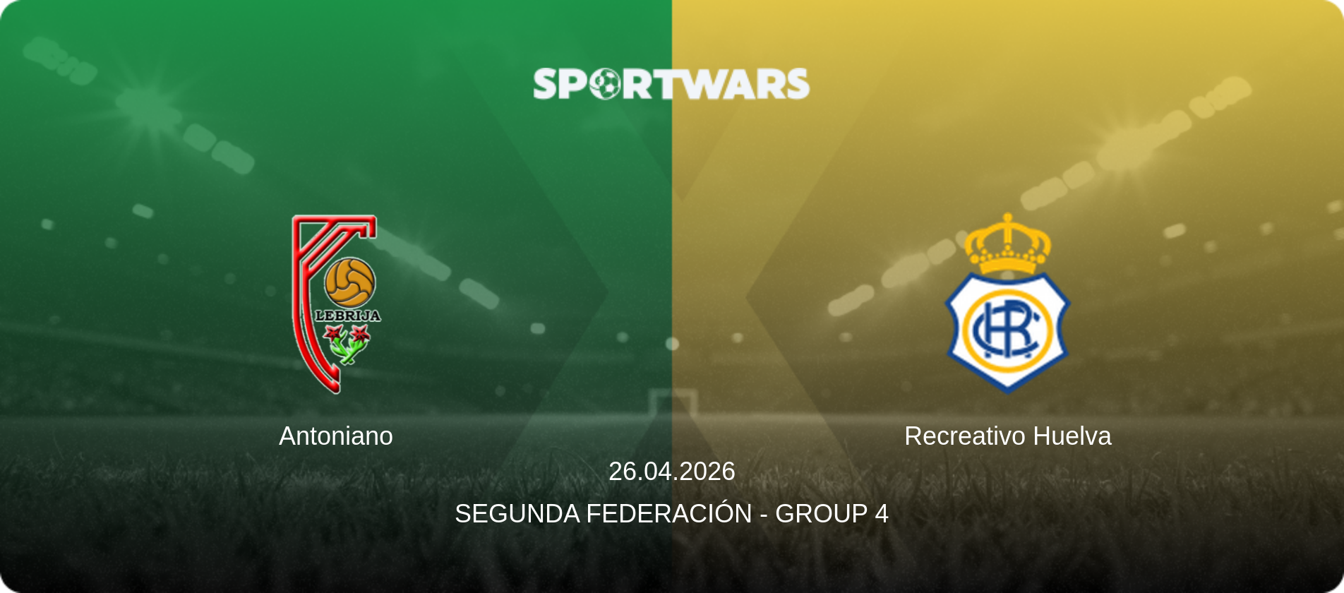 Antoniano — Recreativo Huelva, 26.04.2026 — Segunda Federación - Group 4 (match preview)