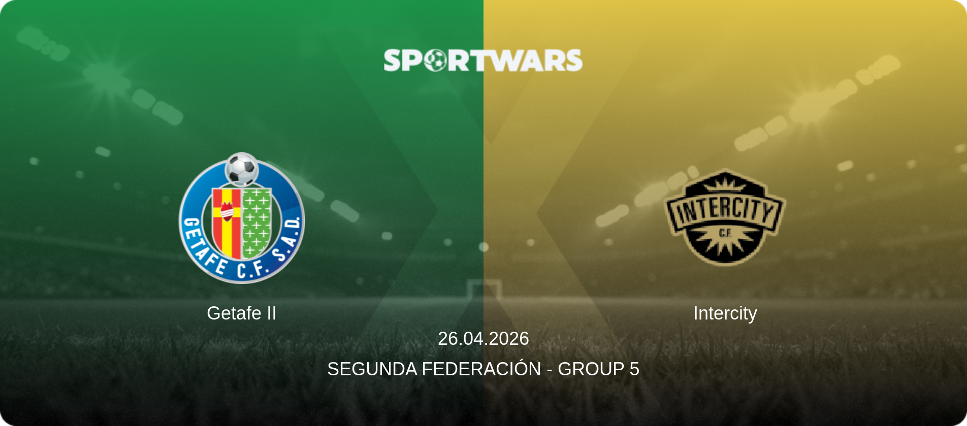 Getafe II — Intercity, 26.04.2026 — Segunda Federación - Group 5 (match preview)