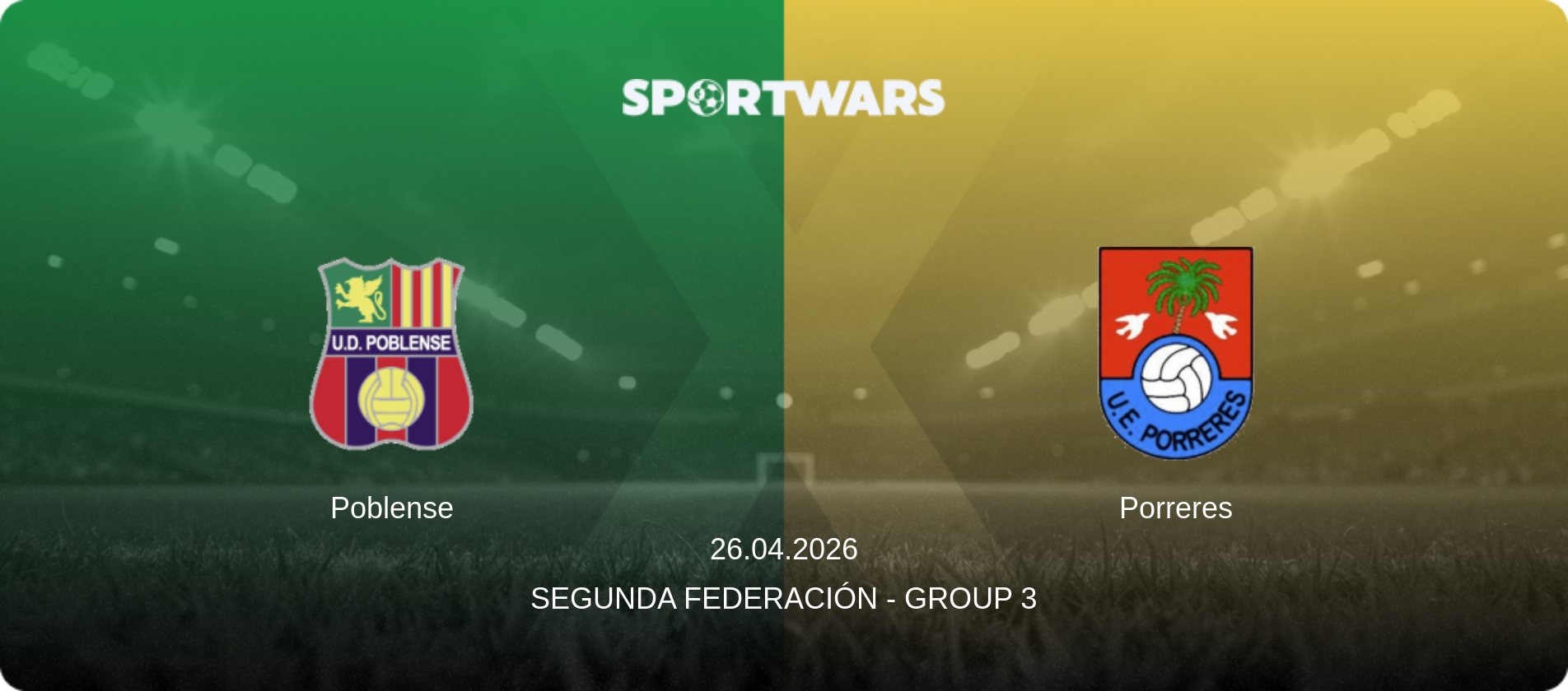 Poblense — Porreres, 26.04.2026 — Segunda Federación - Group 3 (match preview)