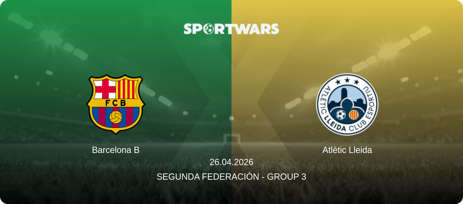 Barcelona B — Atlètic Lleida, 26.04.2026 — Segunda Federación - Group 3 (match preview)