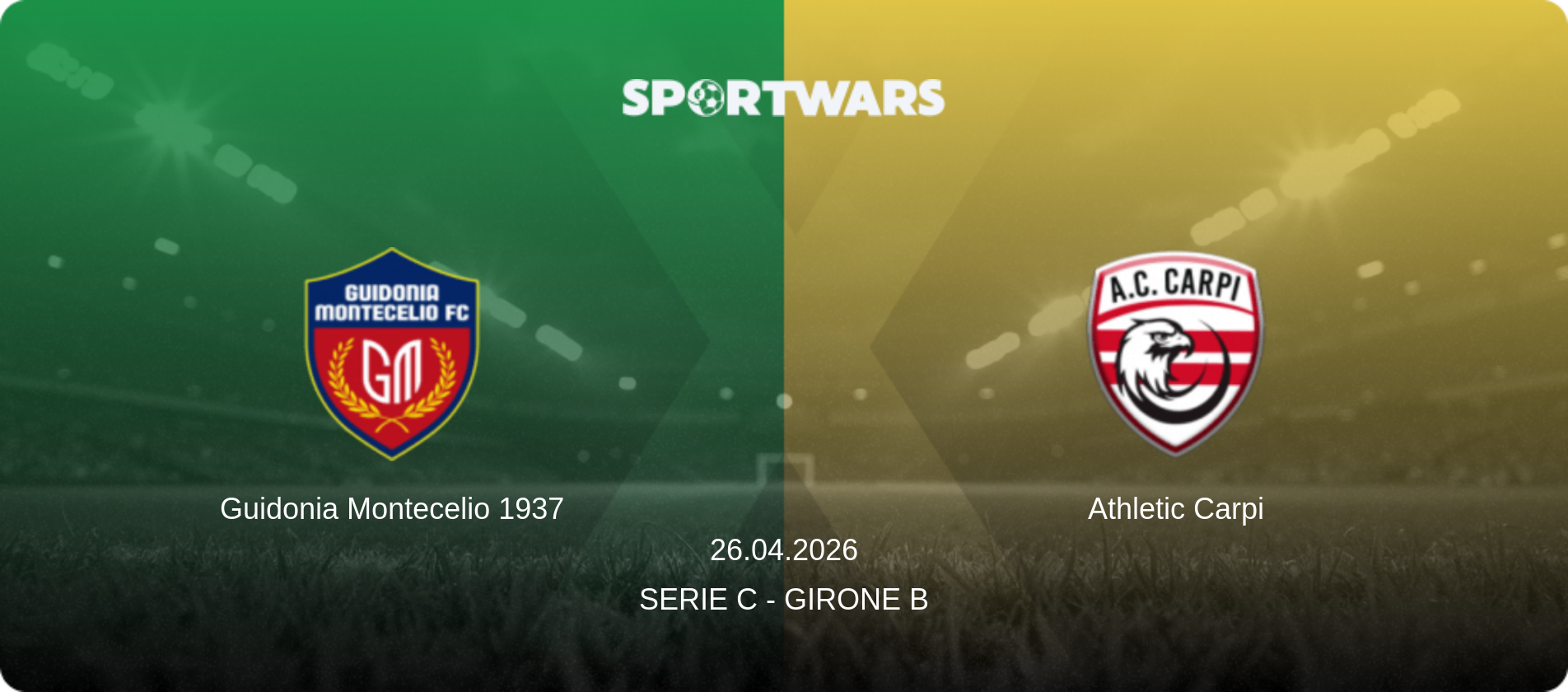 Guidonia Montecelio 1937 — Athletic Carpi, 26.04.2026 — Serie C - Girone B (match preview)