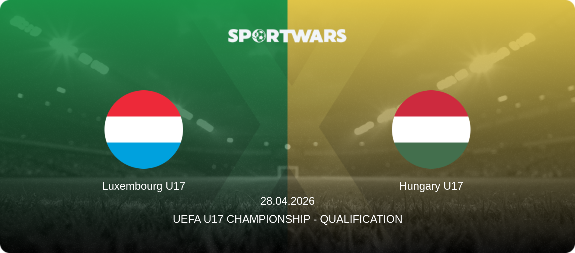 Luxembourg U17 — Hungary U17, 28.04.2026 — UEFA U17 Championship - Qualification (match preview)