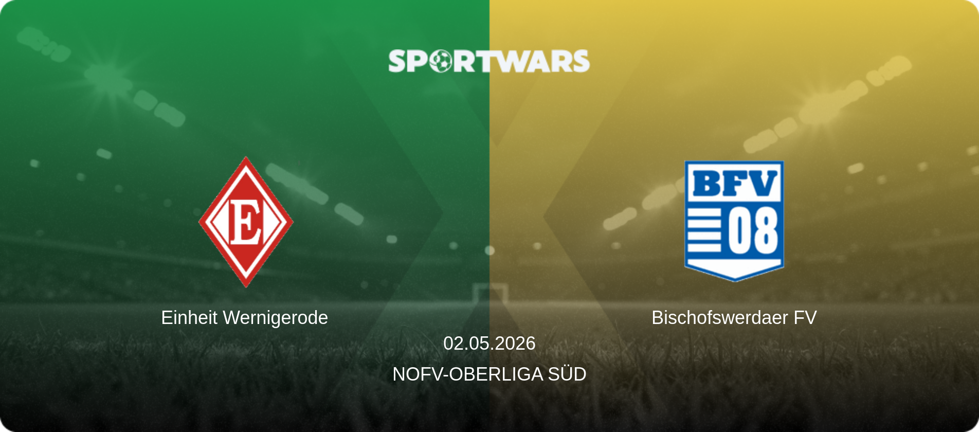 Einheit Wernigerode — Bischofswerdaer FV, 02.05.2026 — NOFV-Oberliga Süd (match preview)