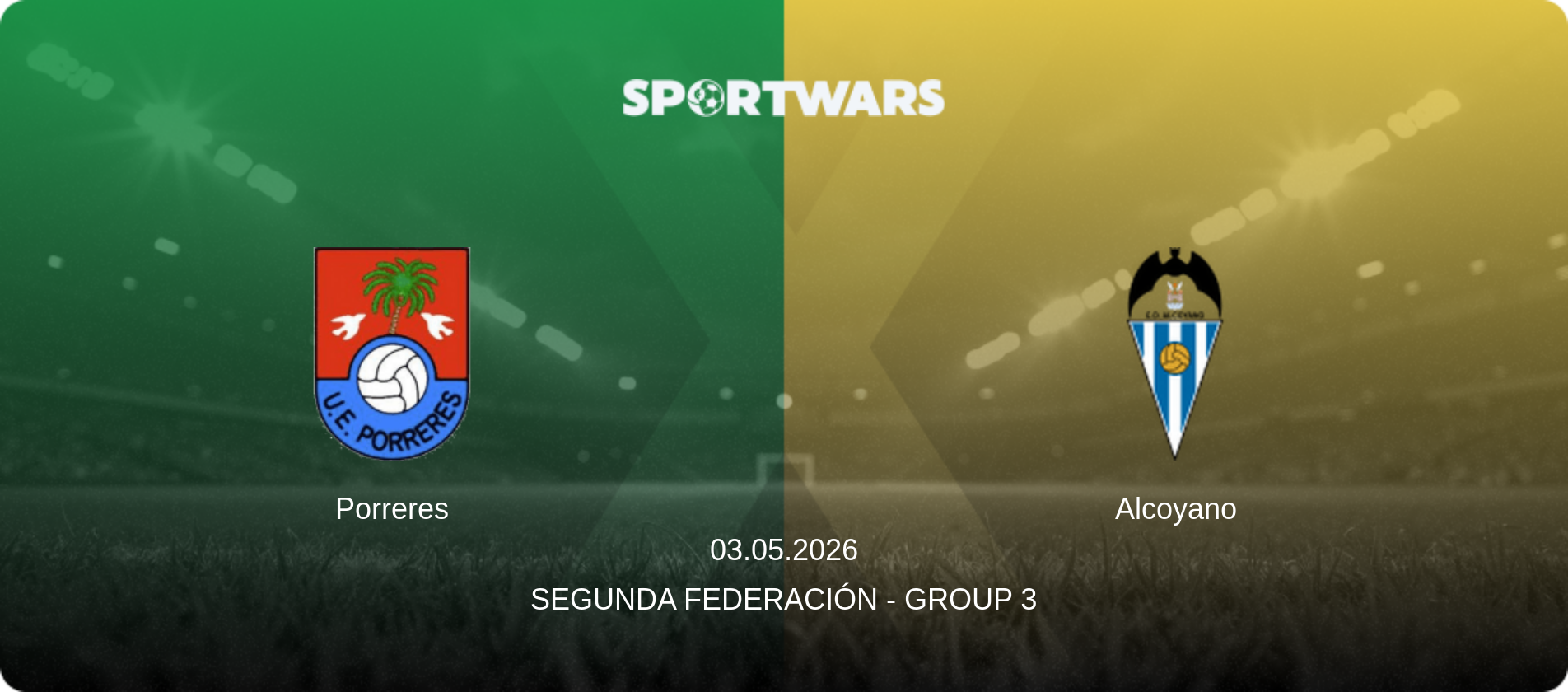 Porreres — Alcoyano, 03.05.2026 — Segunda Federación - Group 3 (match preview)