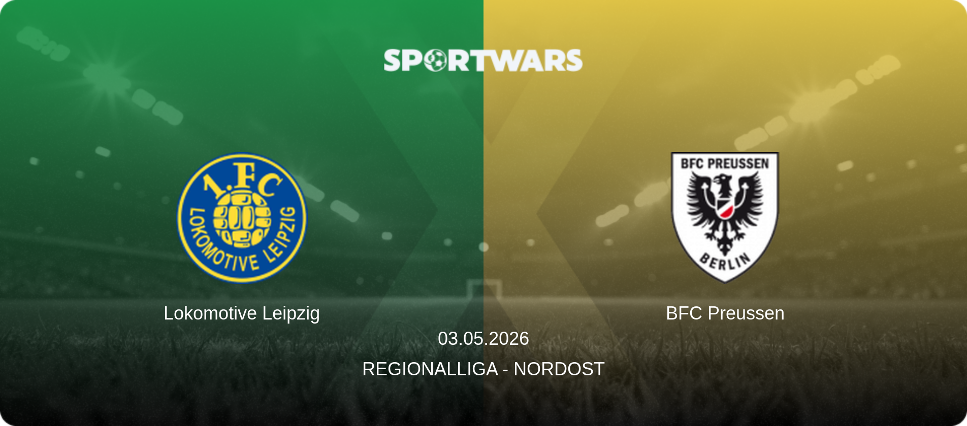 Lokomotive Leipzig — BFC Preussen, 03.05.2026 — Regionalliga - Nordost (match preview)