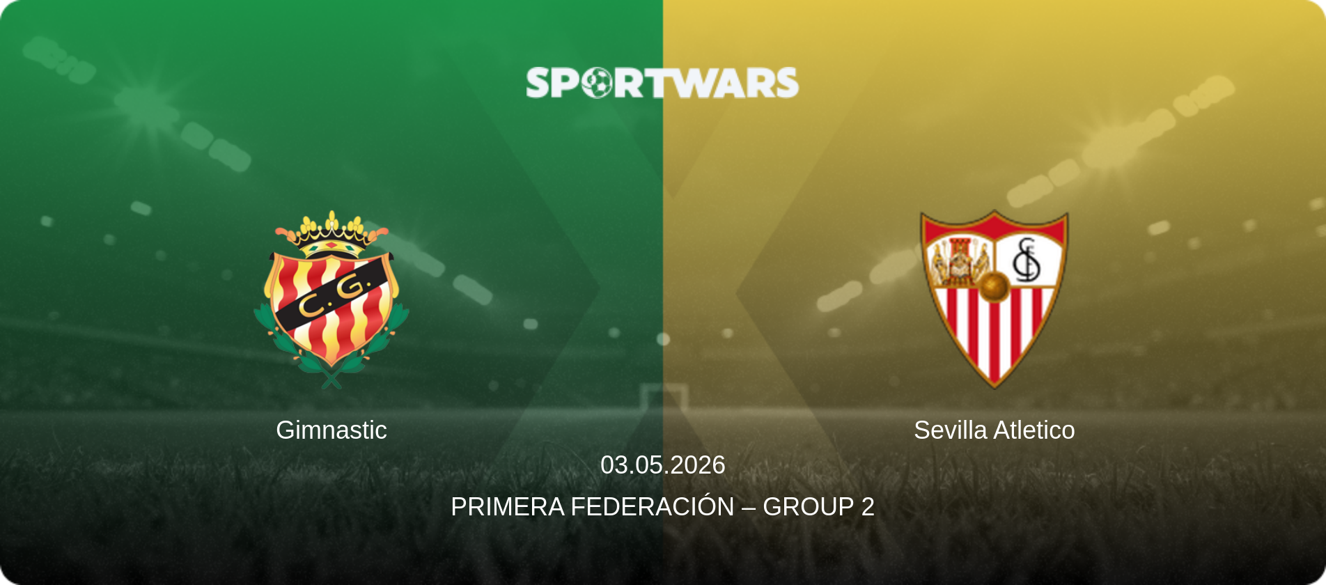 Gimnastic — Sevilla Atletico, 03.05.2026 — Primera Federación – Group 2 (match preview)