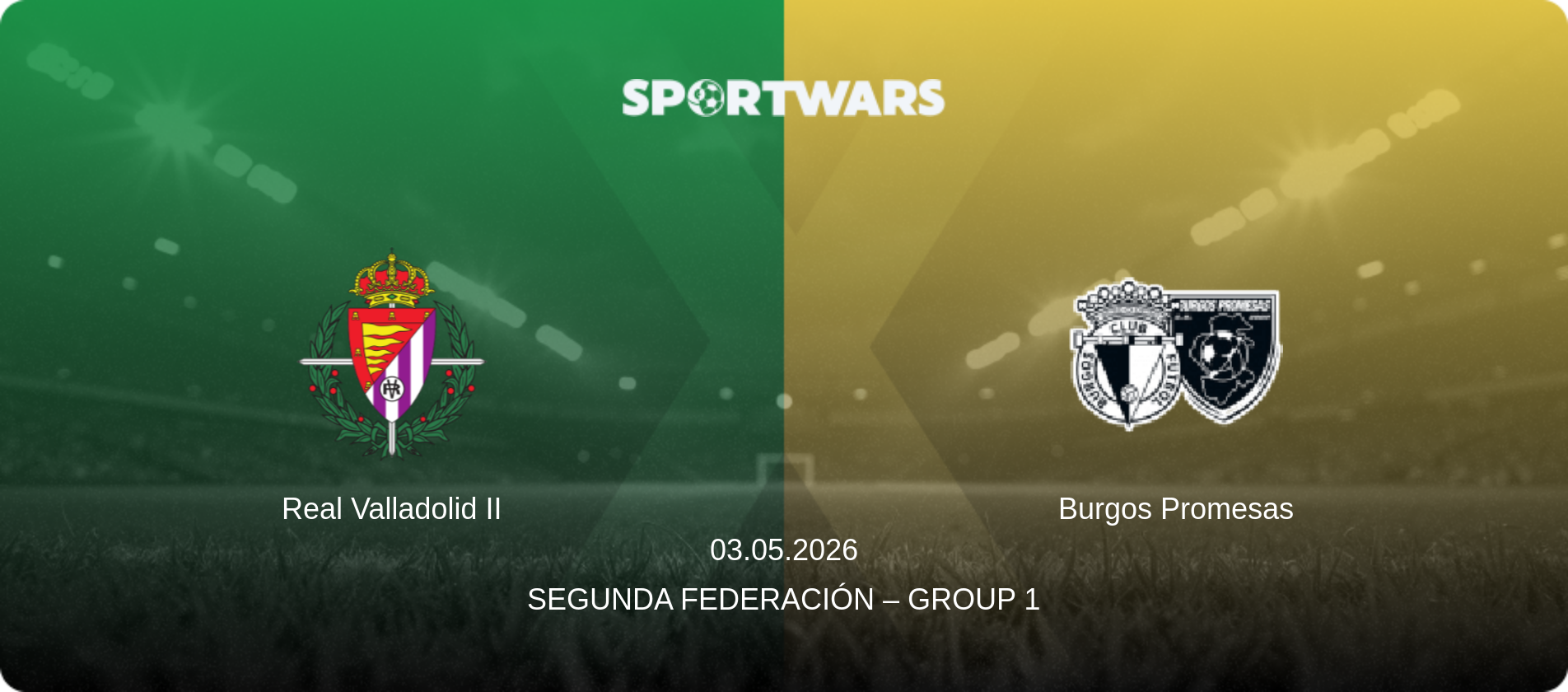 Real Valladolid II — Burgos Promesas, 03.05.2026 — Segunda Federación – Group 1 (match preview)