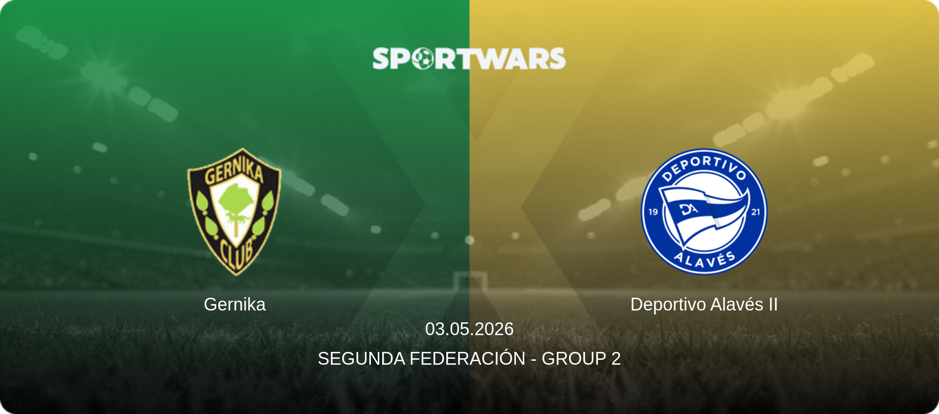 Gernika — Deportivo Alavés II, 03.05.2026 — Segunda Federación - Group 2 (match preview)
