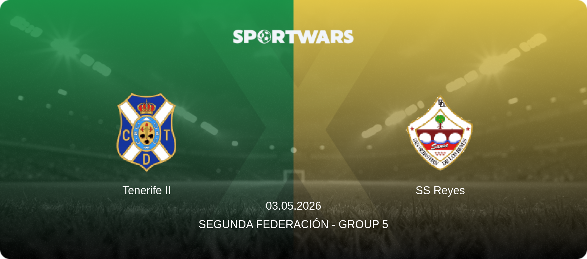 Tenerife II — SS Reyes, 03.05.2026 — Segunda Federación - Group 5 (match preview)