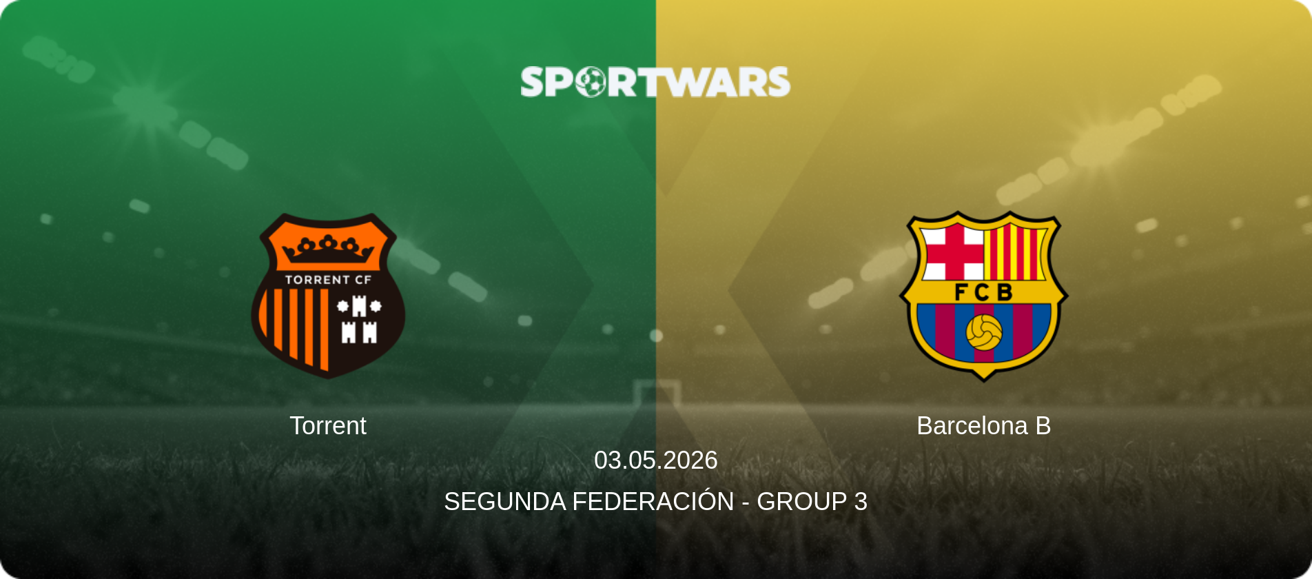 Torrent — Barcelona B, 03.05.2026 — Segunda Federación - Group 3 (match preview)