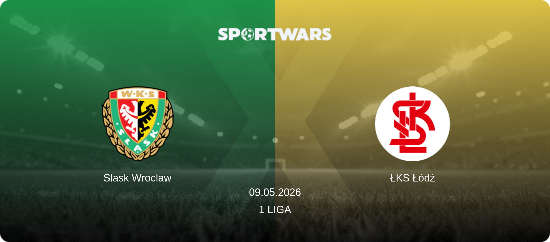 Slask Wroclaw — ŁKS Łódź, 09.05.2026 — 1 Liga (match preview)