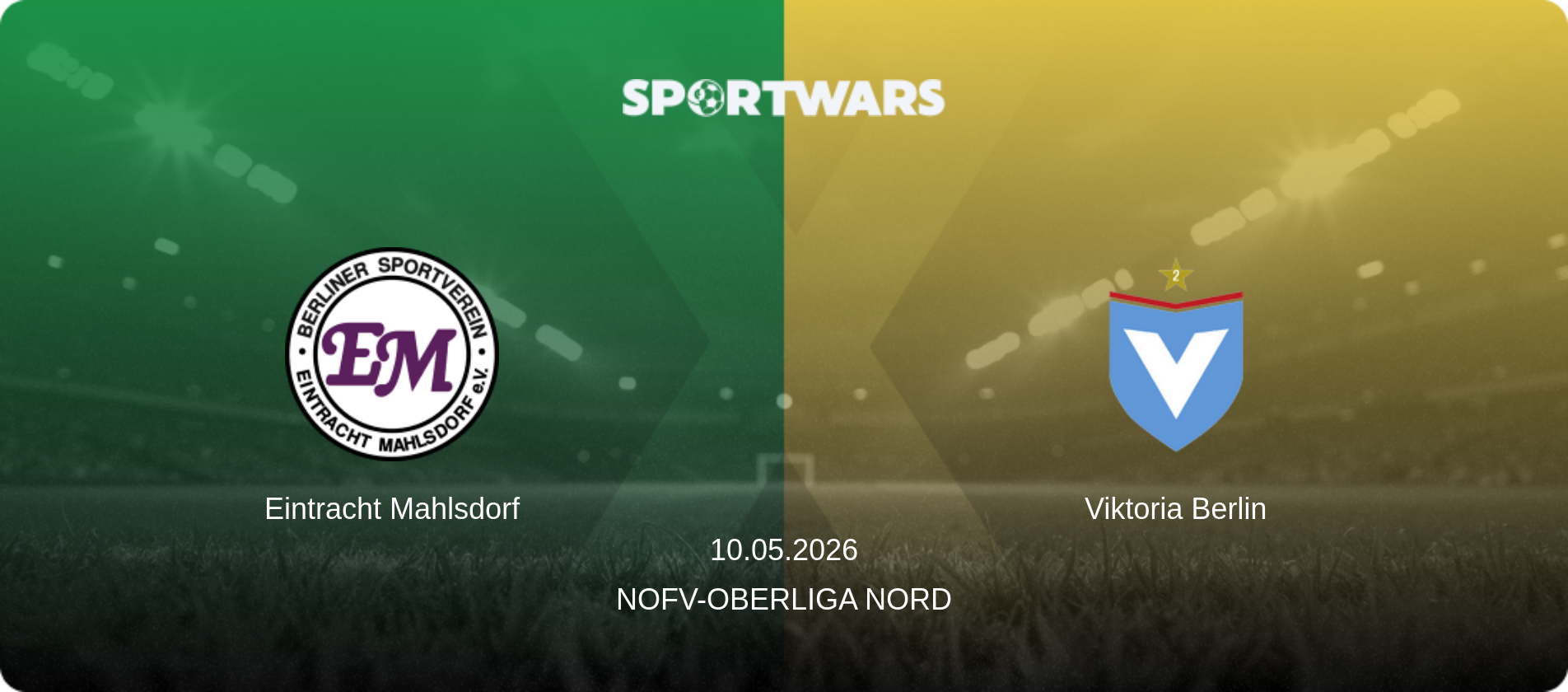 Eintracht Mahlsdorf — Viktoria Berlin, 10.05.2026 — NOFV-Oberliga Nord (match preview)