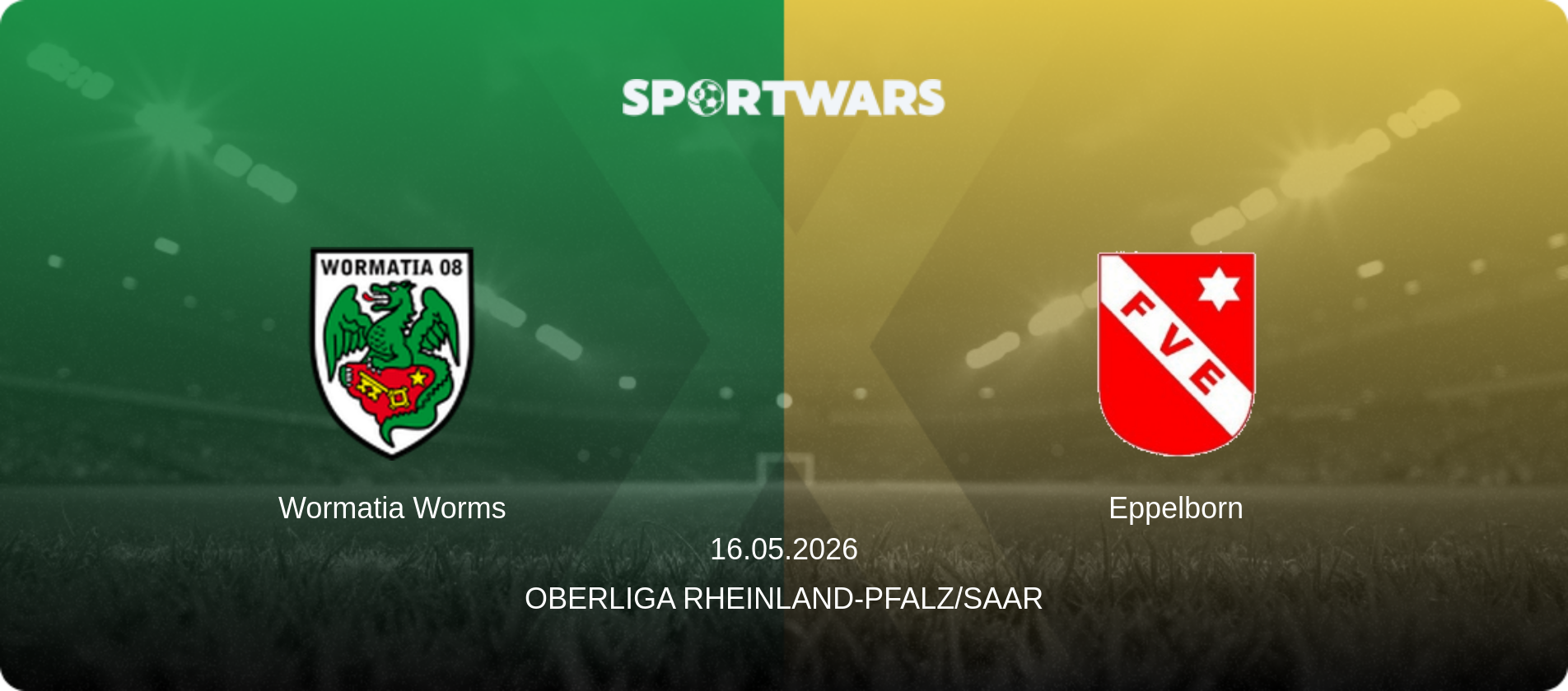 Wormatia Worms — Eppelborn, 16.05.2026 — Oberliga Rheinland-Pfalz/Saar (match preview)