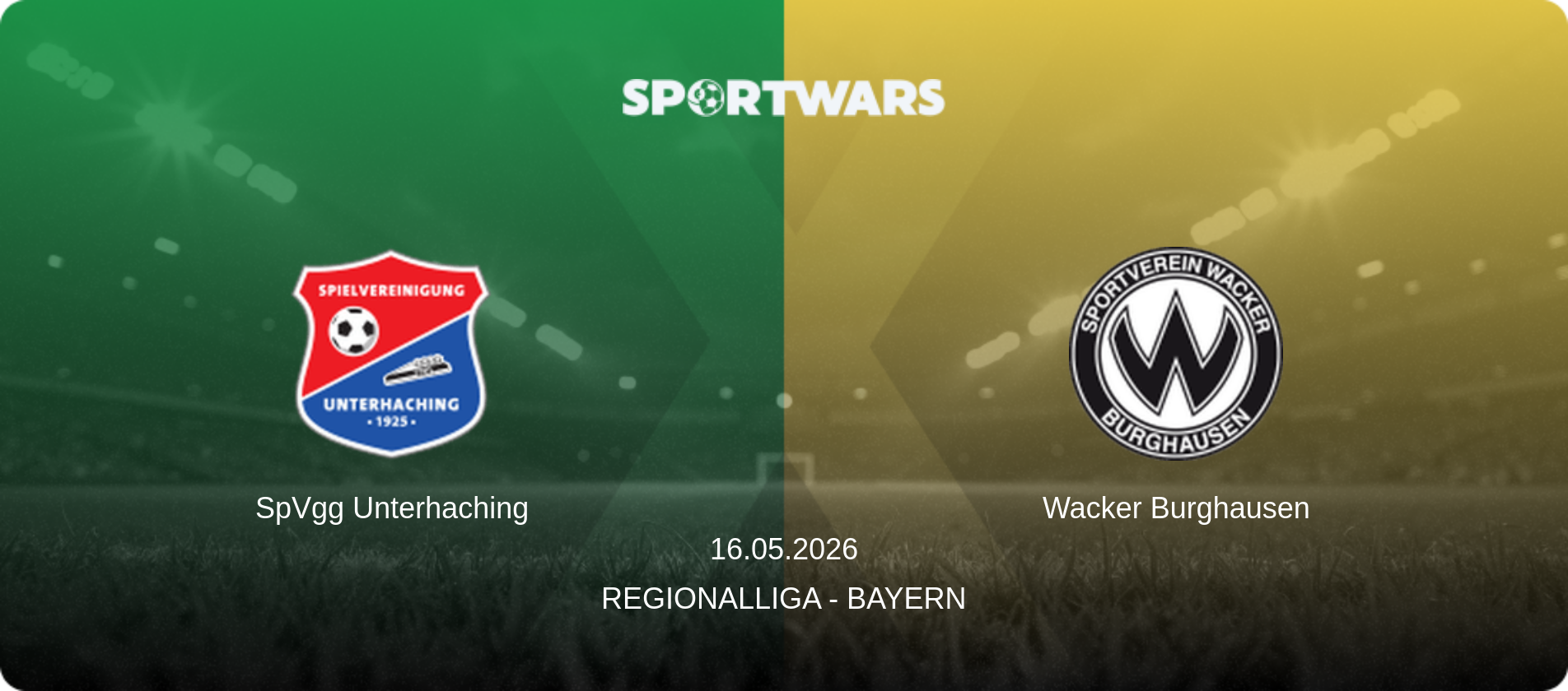SpVgg Unterhaching — Wacker Burghausen, 16.05.2026 — Regionalliga - Bayern (match preview)