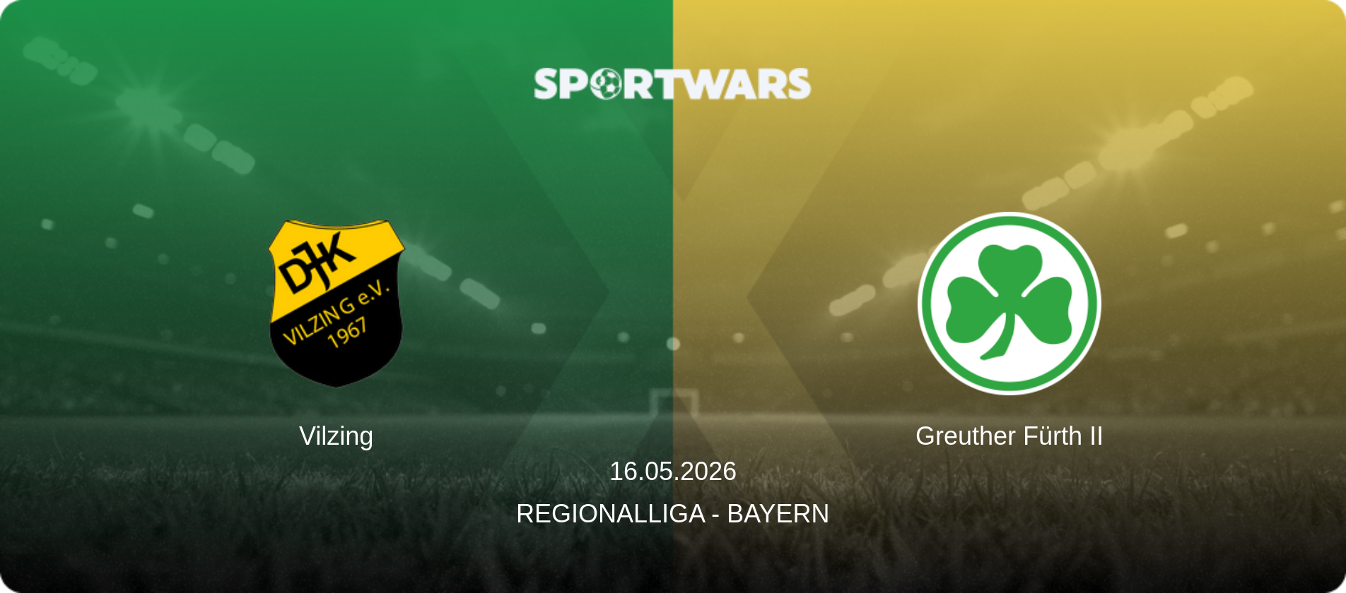 Vilzing — Greuther Fürth II, 16.05.2026 — Regionalliga - Bayern (match preview)