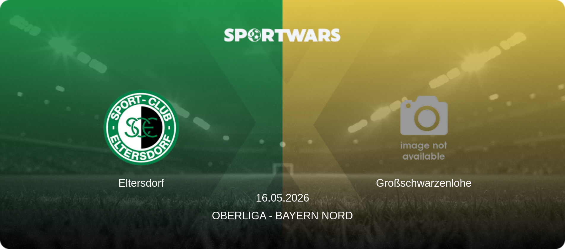 Eltersdorf — Großschwarzenlohe, 16.05.2026 — Oberliga - Bayern Nord (match preview)