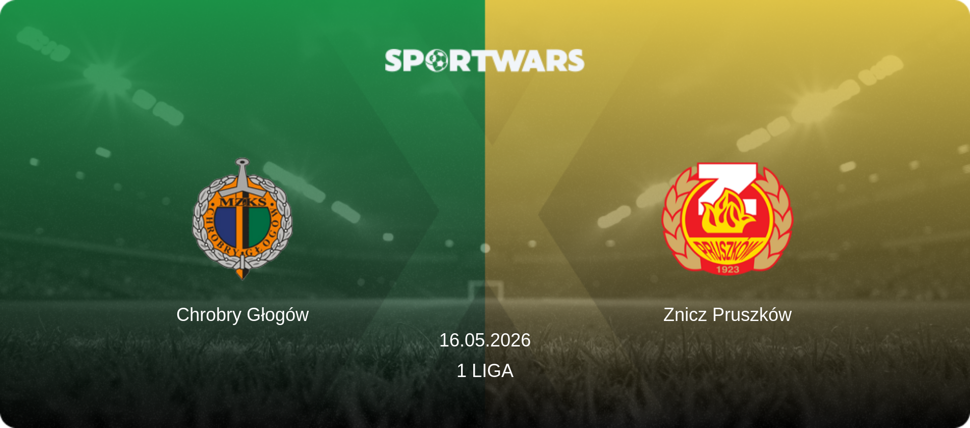 Chrobry Głogów — Znicz Pruszków, 16.05.2026 — 1 Liga (match preview)