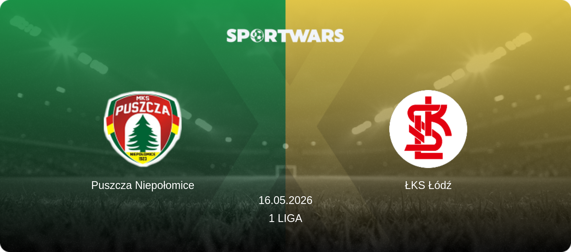 Puszcza Niepołomice — ŁKS Łódź, 16.05.2026 — 1 Liga (match preview)