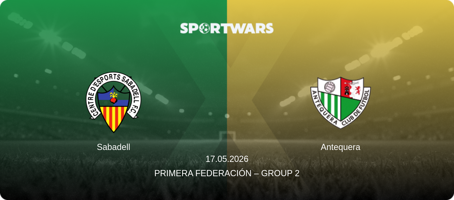 Sabadell — Antequera, 17.05.2026 — Primera Federación – Group 2 (match preview)