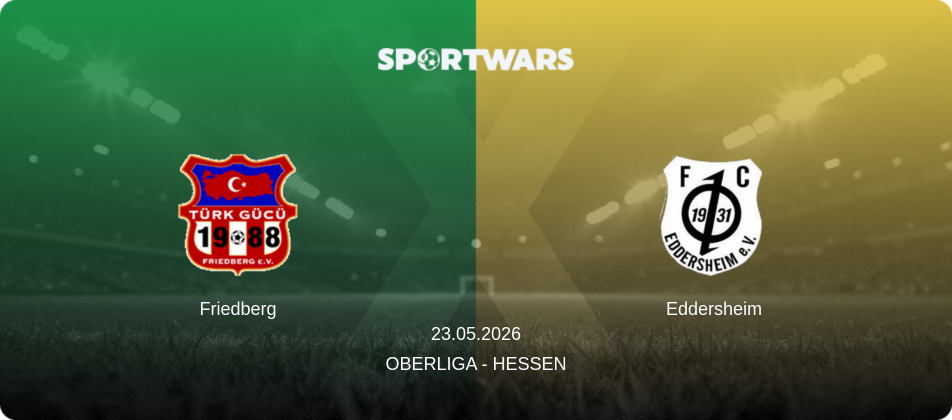 Friedberg — Eddersheim, 23.05.2026 — Oberliga - Hessen (match preview)