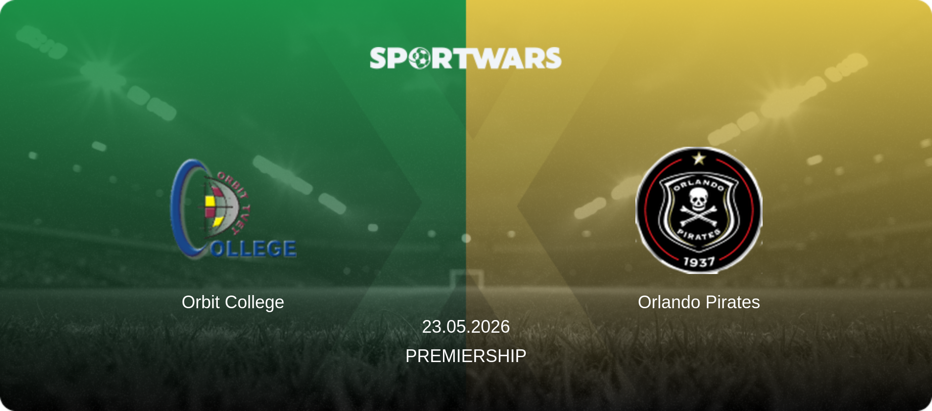 Orbit College — Orlando Pirates, 23.05.2026 — Premiership (match preview)