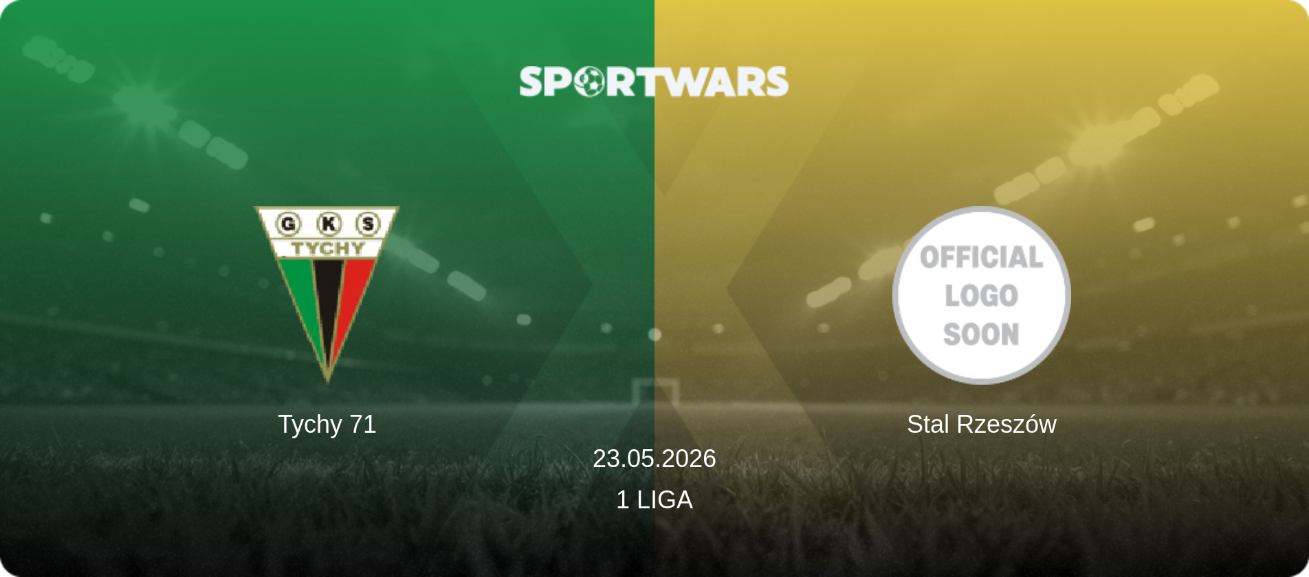Tychy 71 — Stal Rzeszów, 23.05.2026 — 1 Liga (match preview)