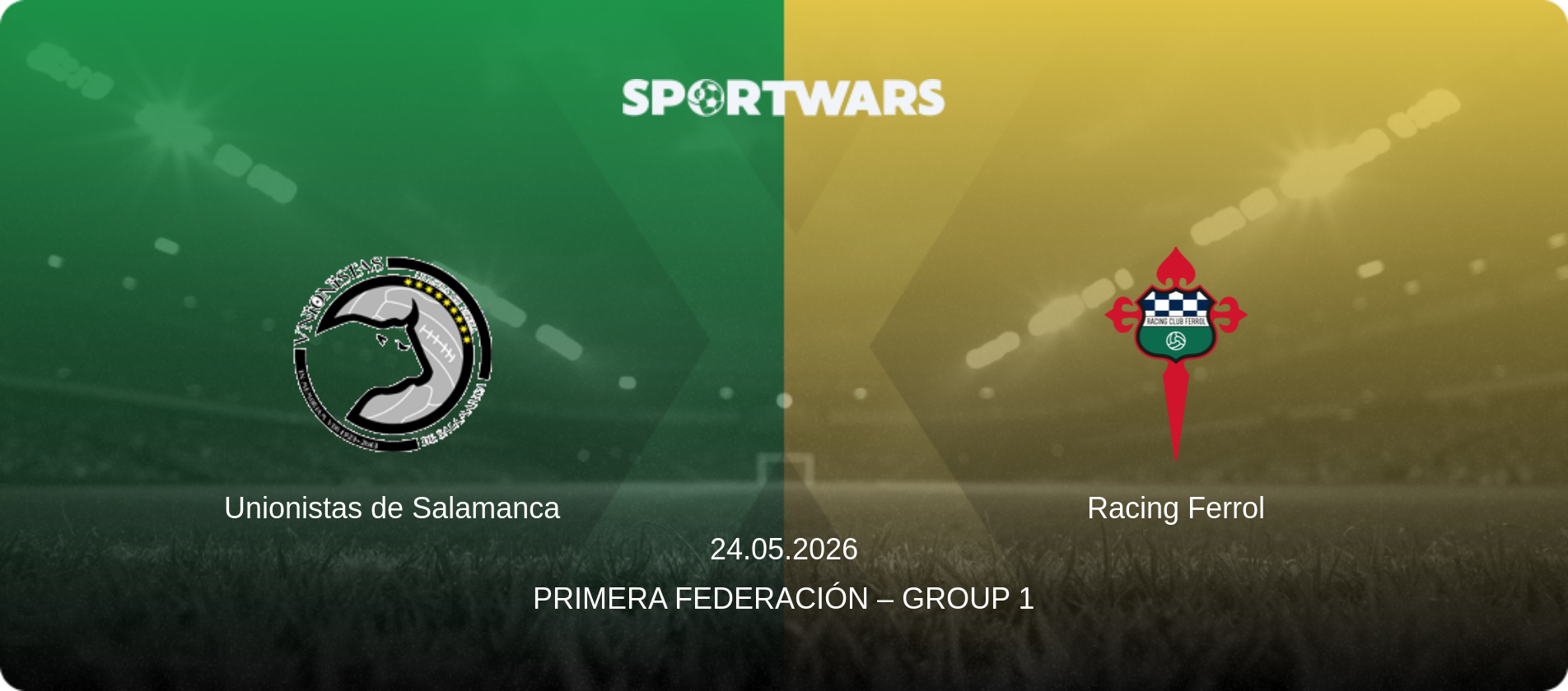 Unionistas de Salamanca — Racing Ferrol, 24.05.2026 — Primera Federación – Group 1 (match preview)