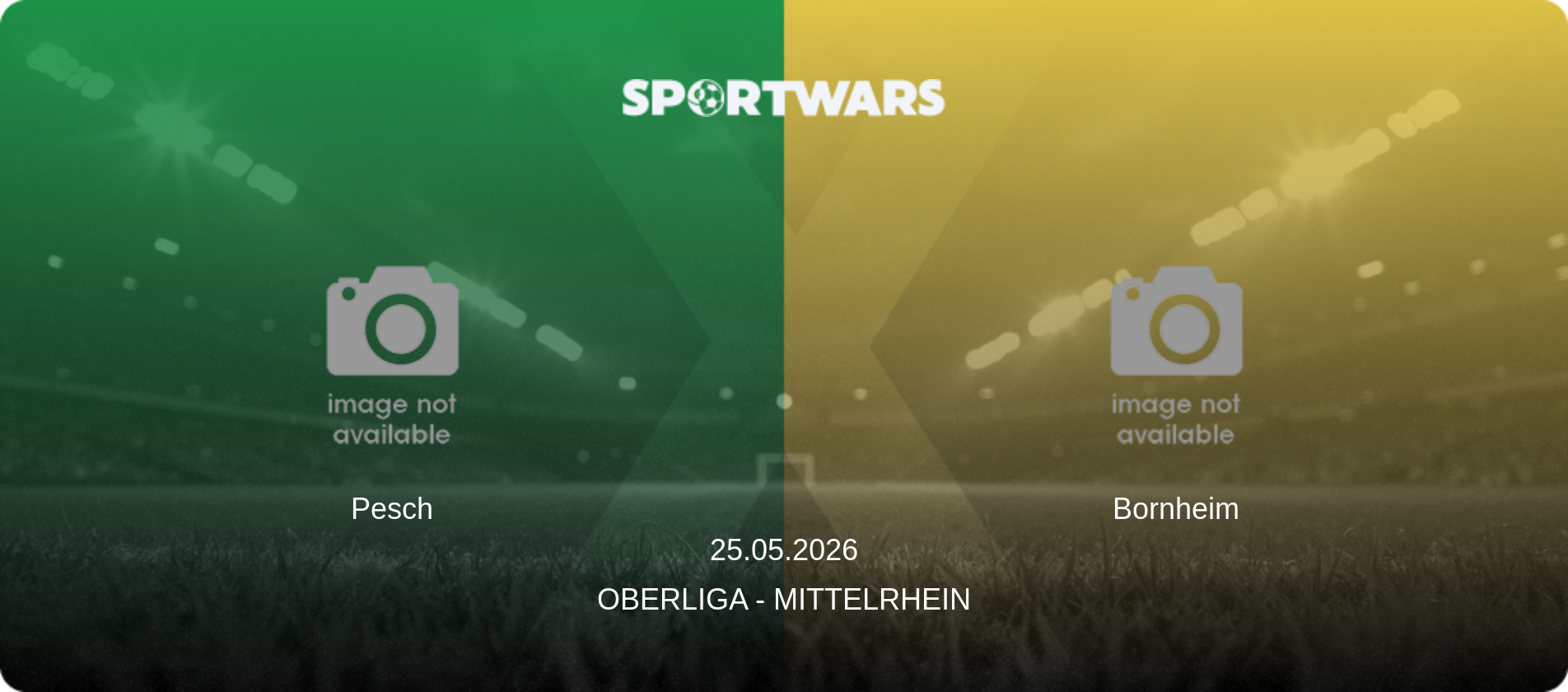 Pesch — Bornheim, 25.05.2026 — Oberliga - Mittelrhein (match preview)