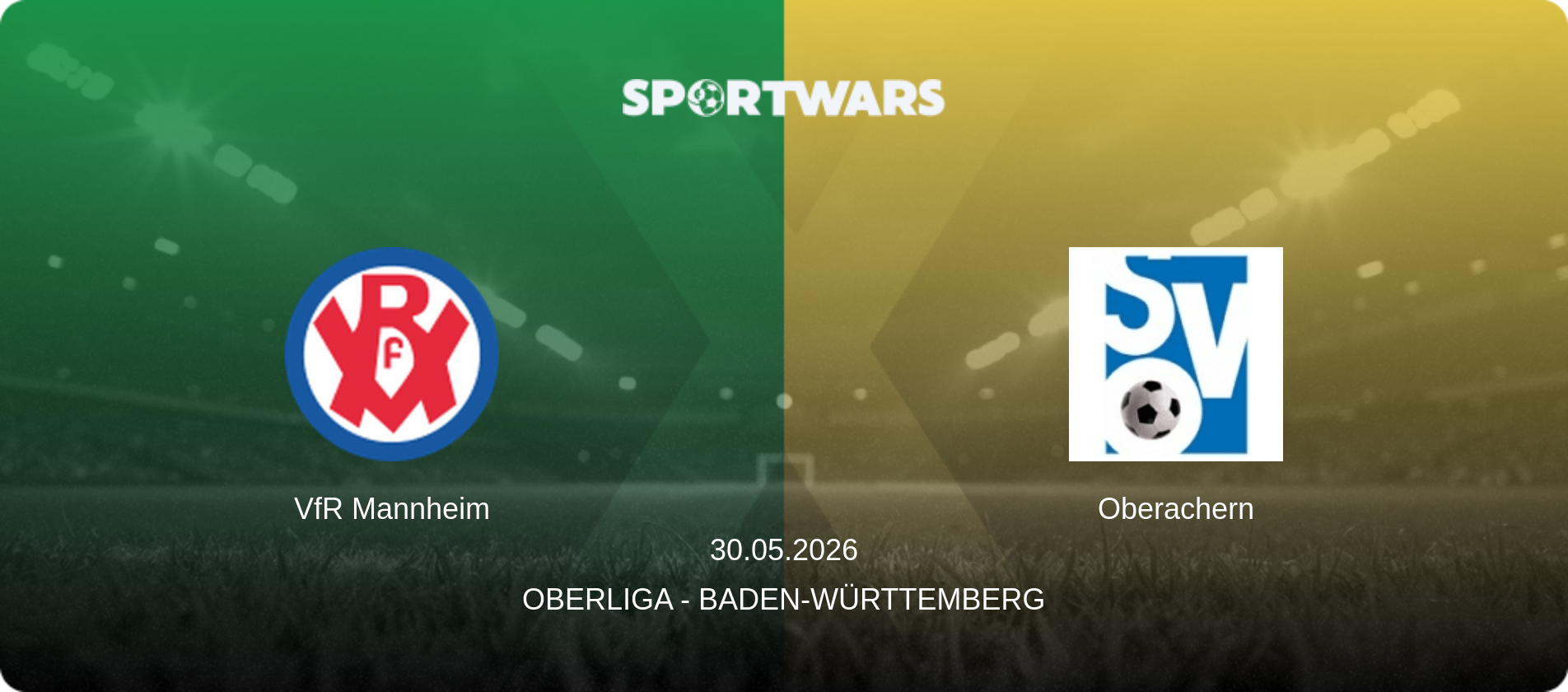 VfR Mannheim — Oberachern, 30.05.2026 — Oberliga - Baden-Württemberg (match preview)
